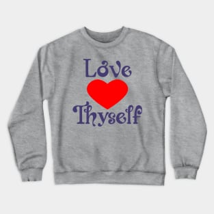 Love Thyself Positive Heart Affirmation Phrase Crewneck Sweatshirt